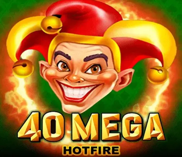 40 Mega Hotfire