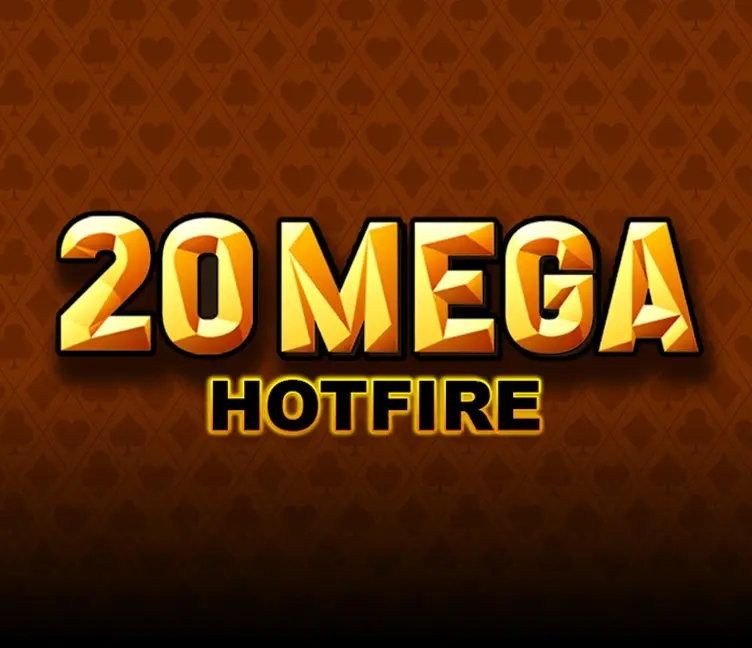 20 Mega Hotfire