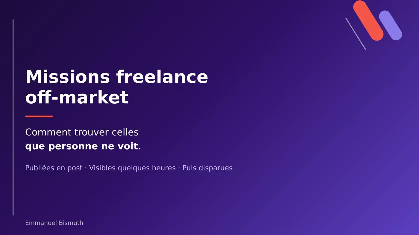 Missions freelance off-market : comment trouver celles que personne ne voit
