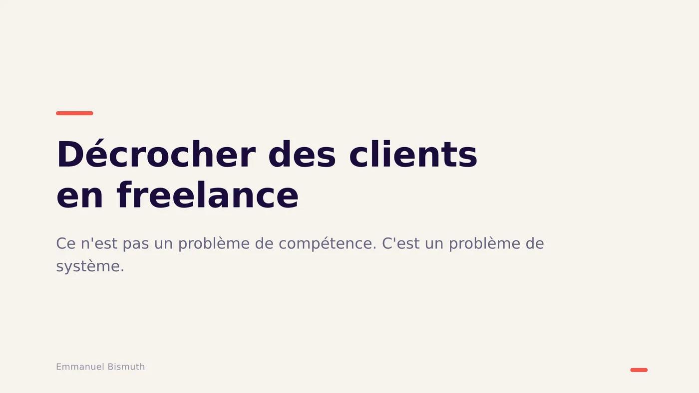 Ma méthode pour décrocher des clients en freelance