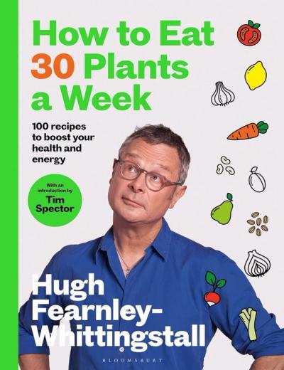 How to Eat 30 Plants a Week — Hugh Fearnley-Whittingstall