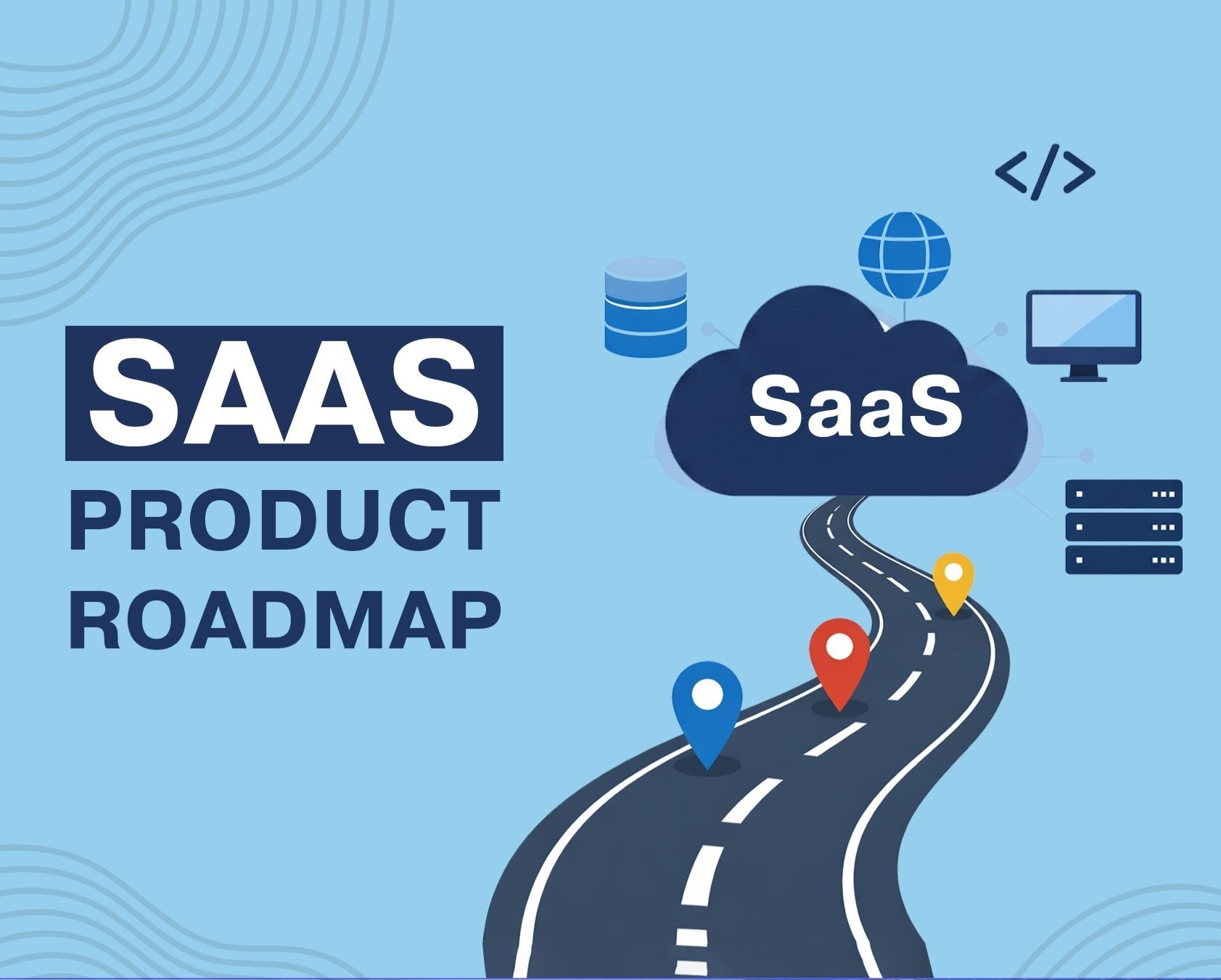 How To Build A SaaS Product Roadmap In 2026