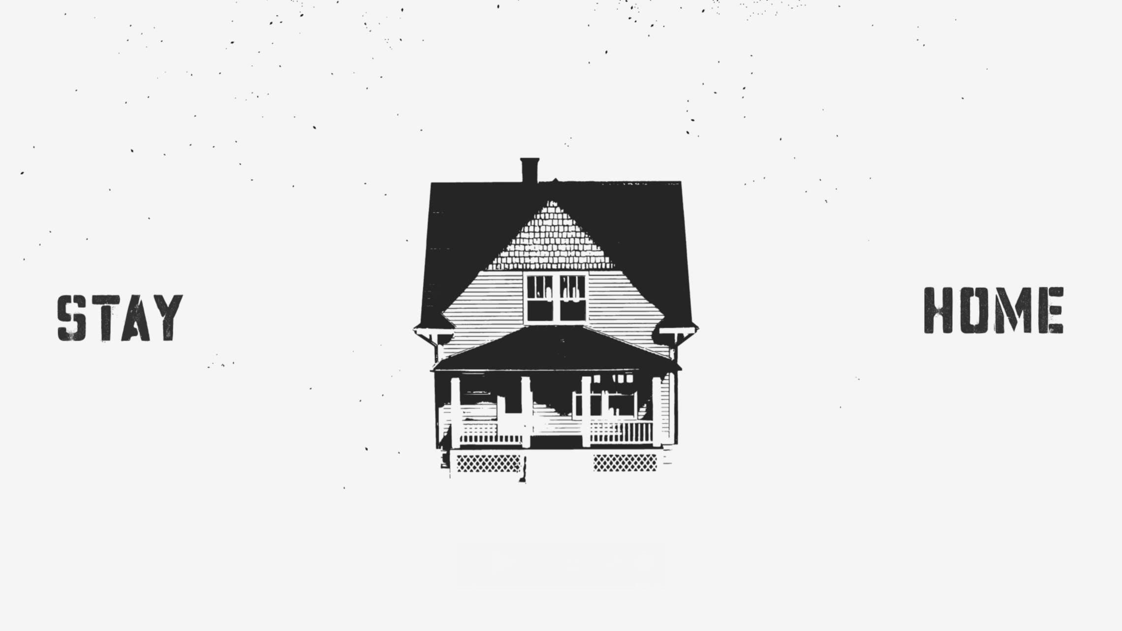 Image of a house with the words, "Stay home." Click to watch the Six Feet Saves video.