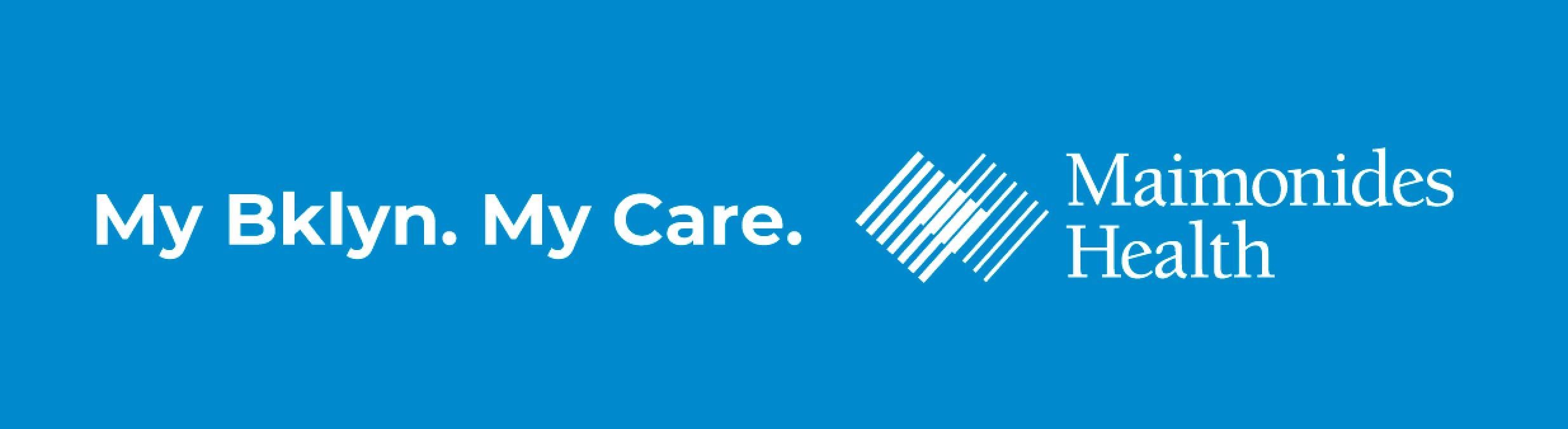 My Bklyn. My Care. Maimonides Health.