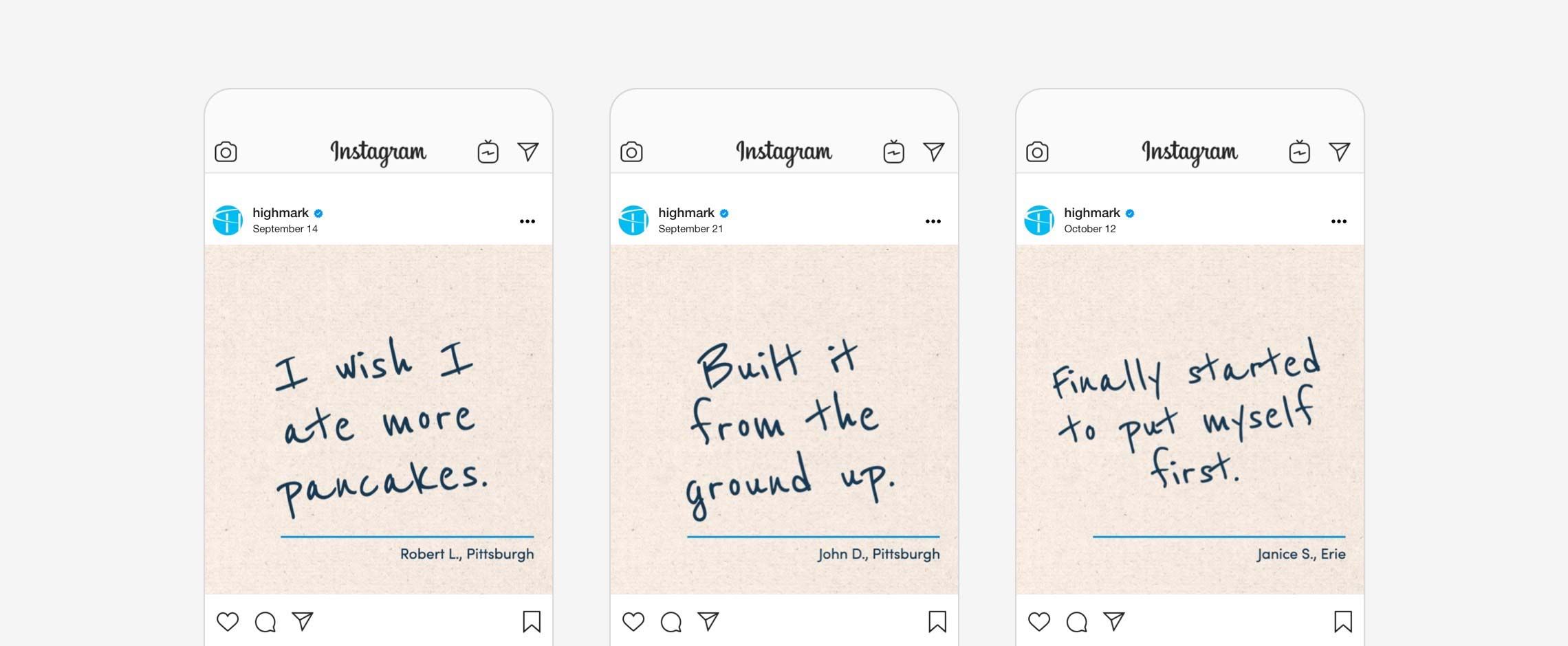 Three Highmark Instagram posts. "I wish I ate more pancakes." "Built it from the ground up." "Finally started to put myself first."