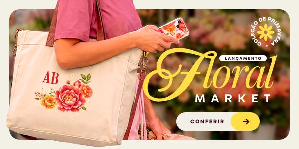 Lançamento Floral Market — Coleção de Primavera