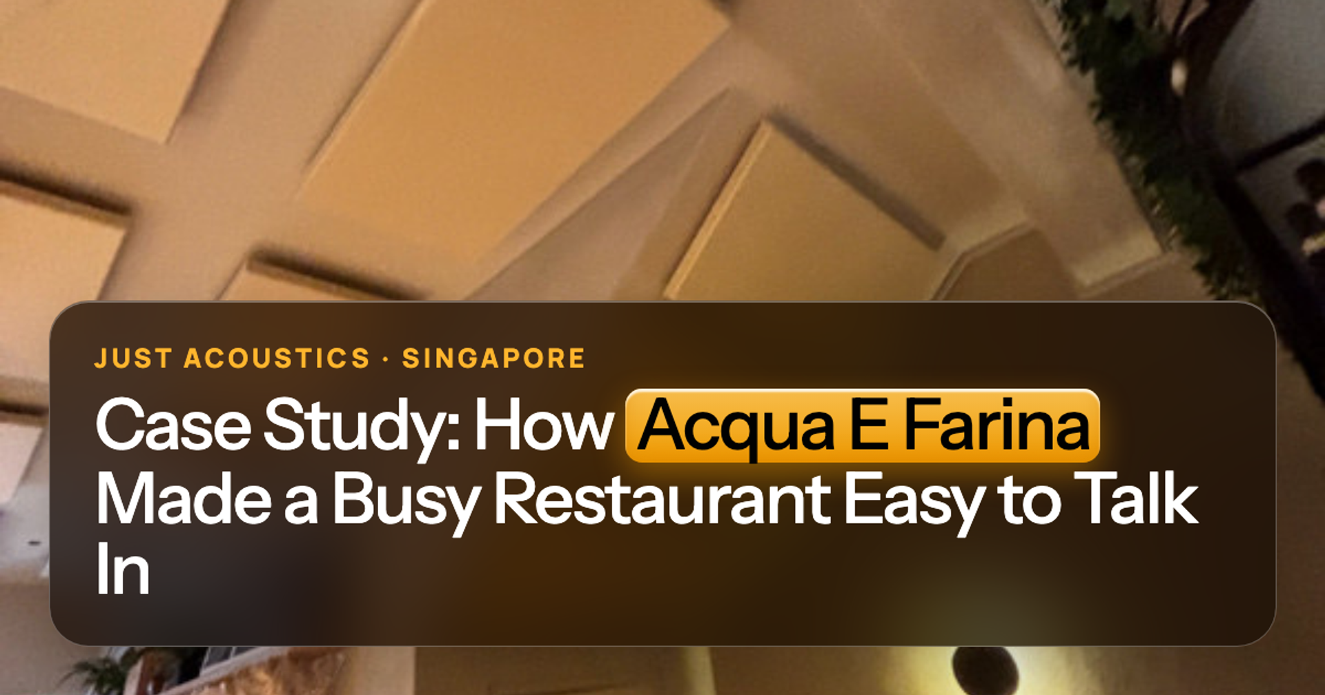Acqua E Farina dining room with acoustic ceiling clouds
