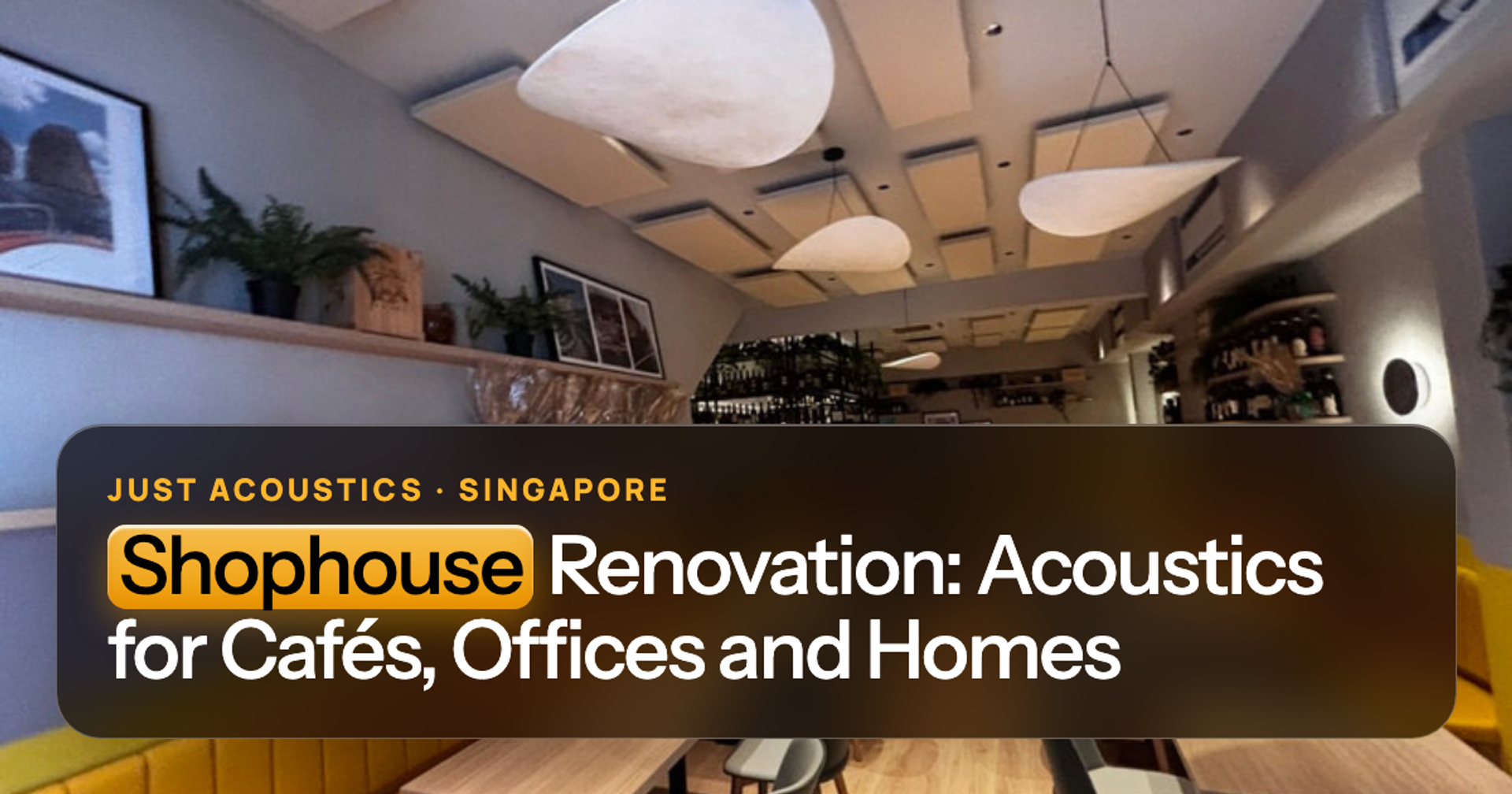 Shophouse-style dining room with acoustic panels