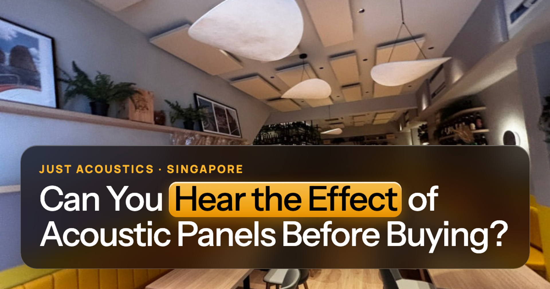 Restaurant with acoustic panels where the difference can be heard