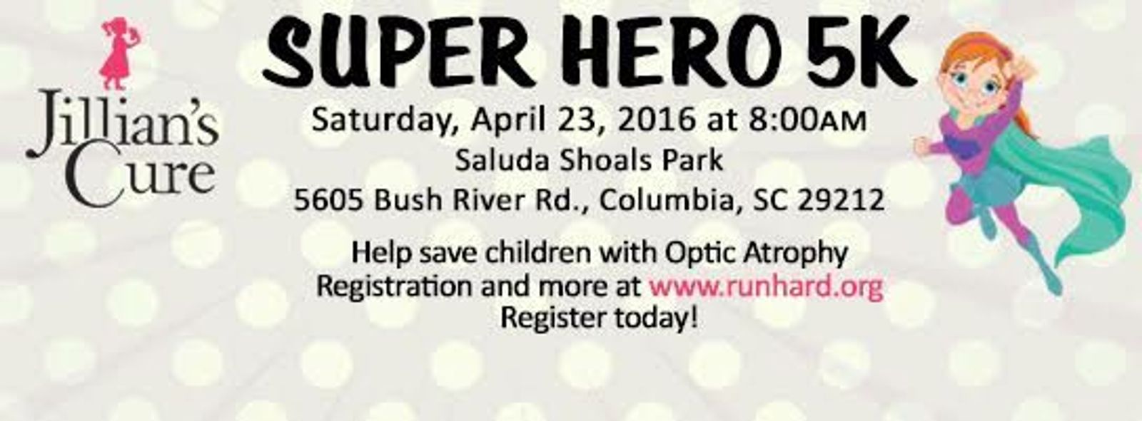 Super Hero 5K event flyer for Jillian's Cure, April 23, 2016, Saluda Shoals Park, Columbia SC.