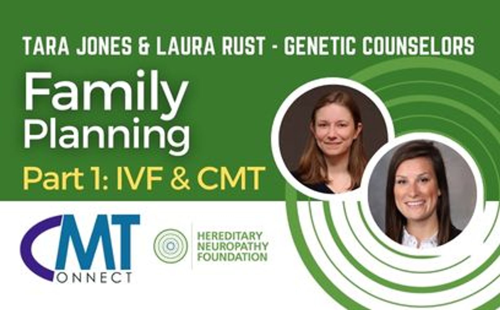 Tara Jones and Laura Rust, genetic counselors, present Family Planning Part 1: IVF & CMT.