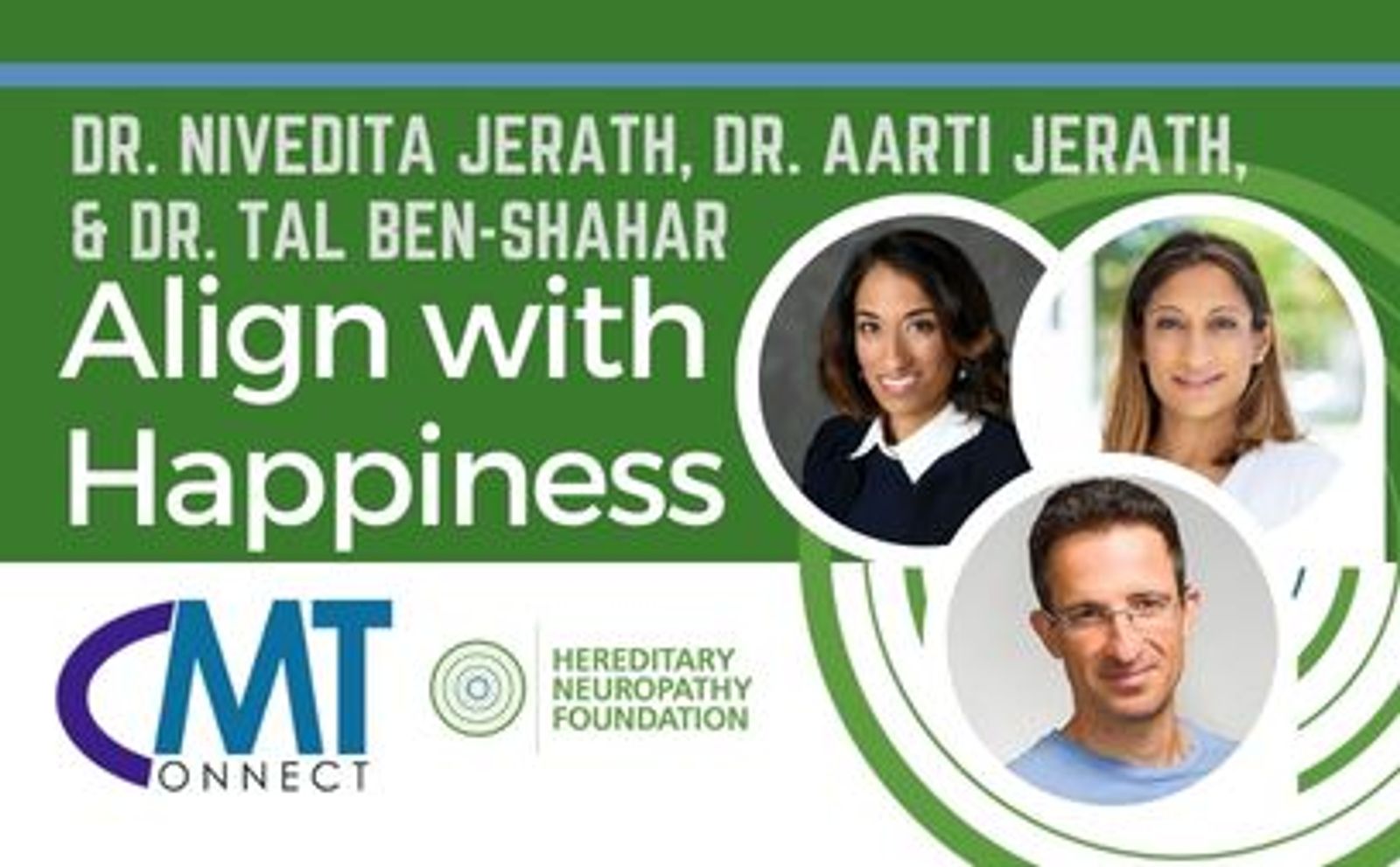 Three medical professionals featured in "Align with Happiness" presentation by CMT Connect and Hereditary Neuropathy Foundation.