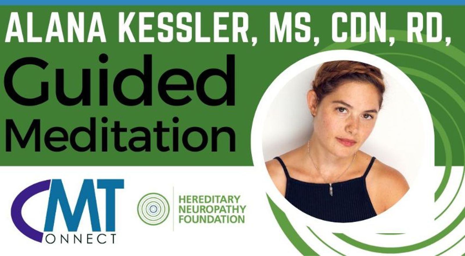 Alana Kessler, MS, CDN, RD, Guided Meditation promotional banner with headshot and CMT Connect and Hereditary Neuropathy Foundation logos.