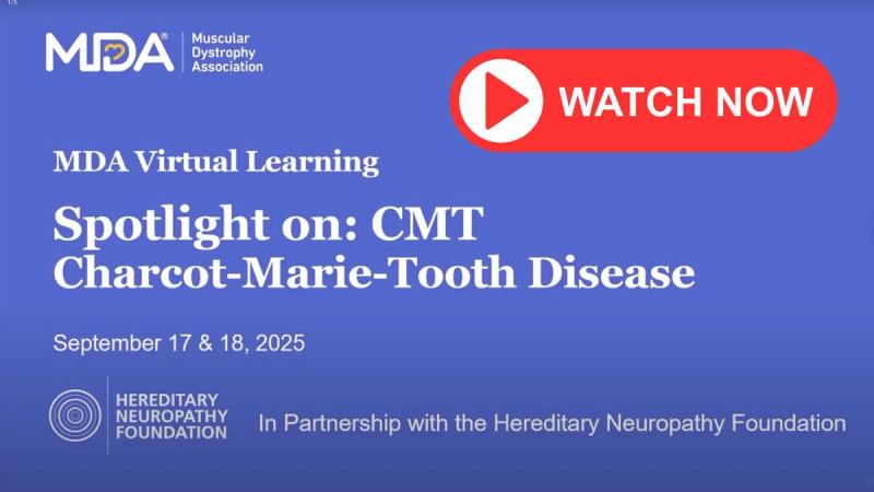 MDA Virtual Learning event banner for Spotlight on CMT Charcot-Marie-Tooth Disease, September 17-18, 2025, with Watch Now button.