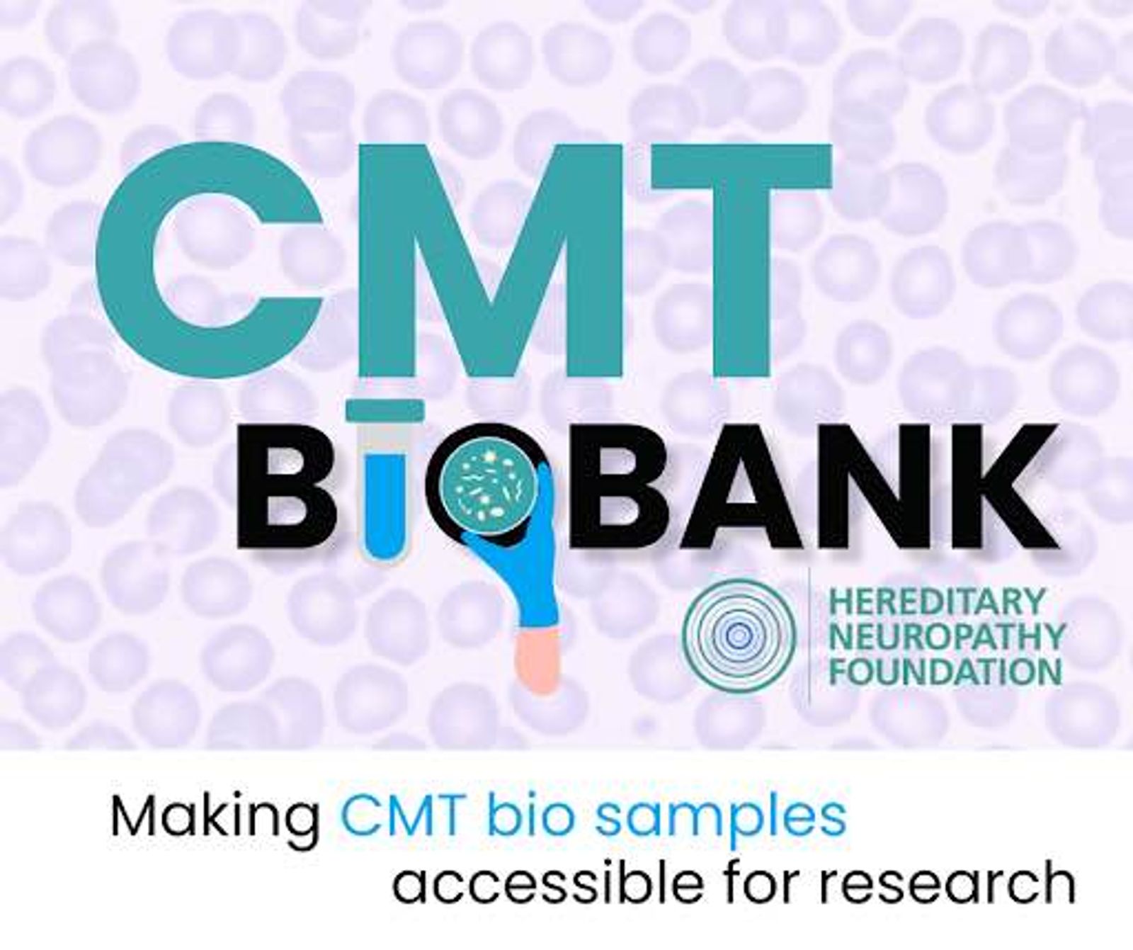 Logotipo de CMT Biobank con una mano sosteniendo un microscopio, texto "Hacer que las muestras biológicas de CMT sean accesibles para la investigación" y emblema de Hereditary Neuropathy Foundation.