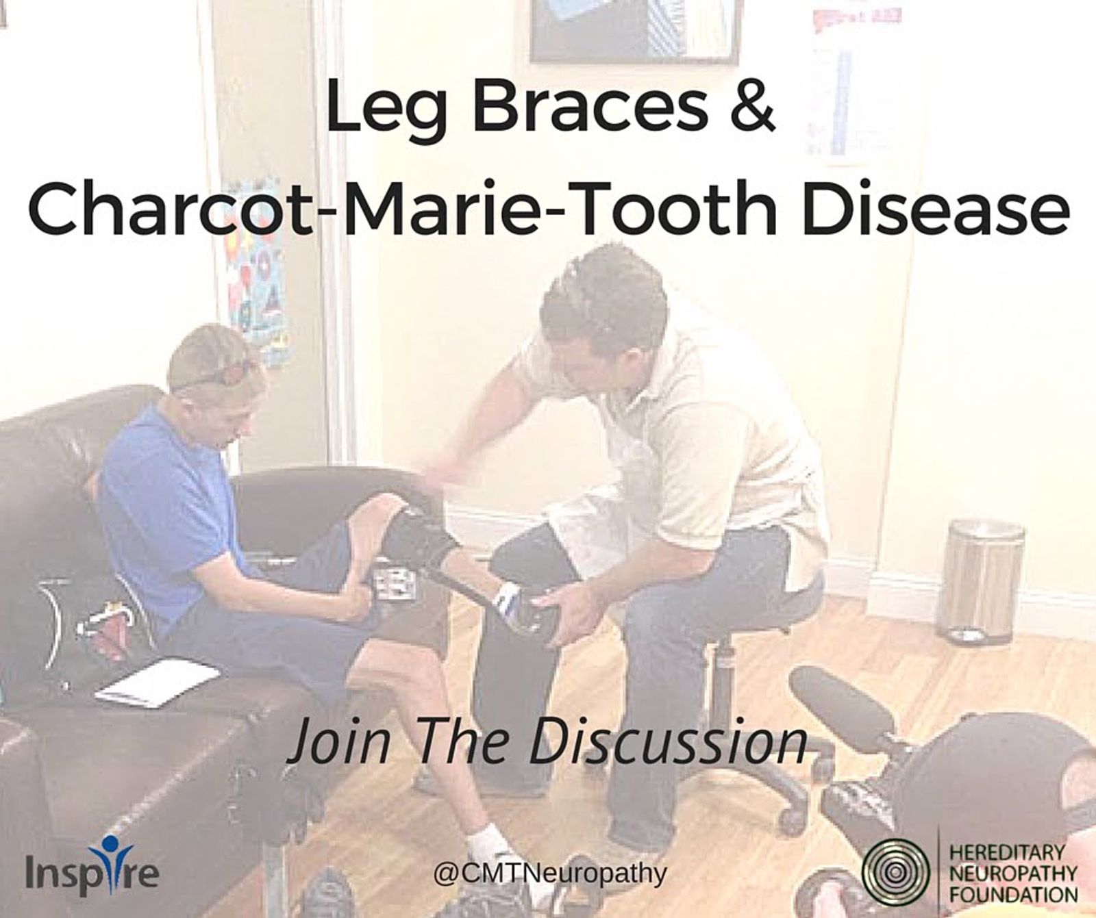 Two people discussing leg braces in clinical setting with text "Leg Braces & Charcot-Marie-Tooth Disease Join The Discussion"