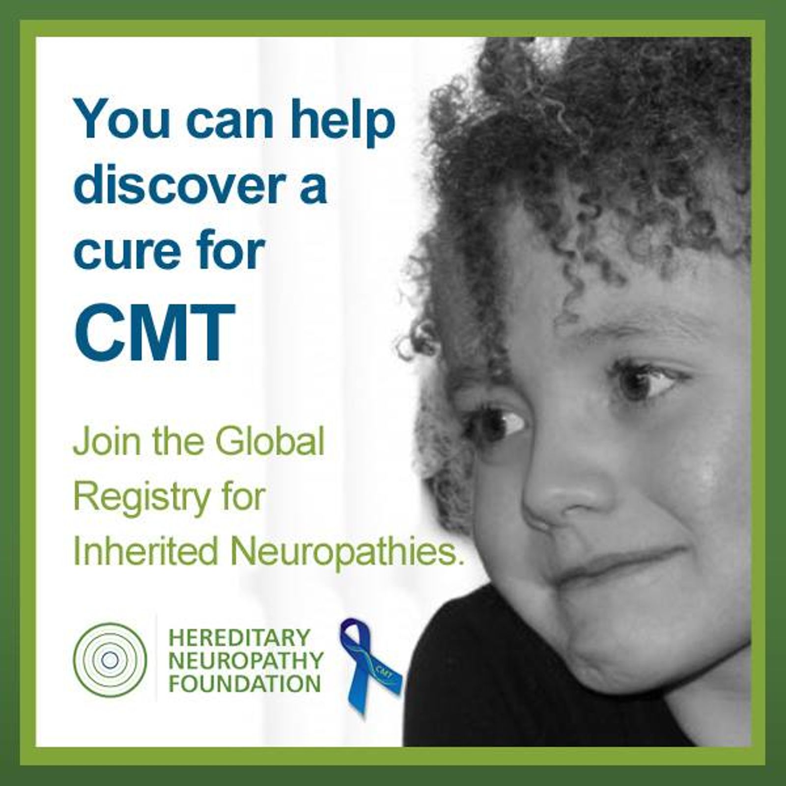 Advertisement showing child's face with text "You can help discover a cure for CMT" and Hereditary Neuropathy Foundation logo.