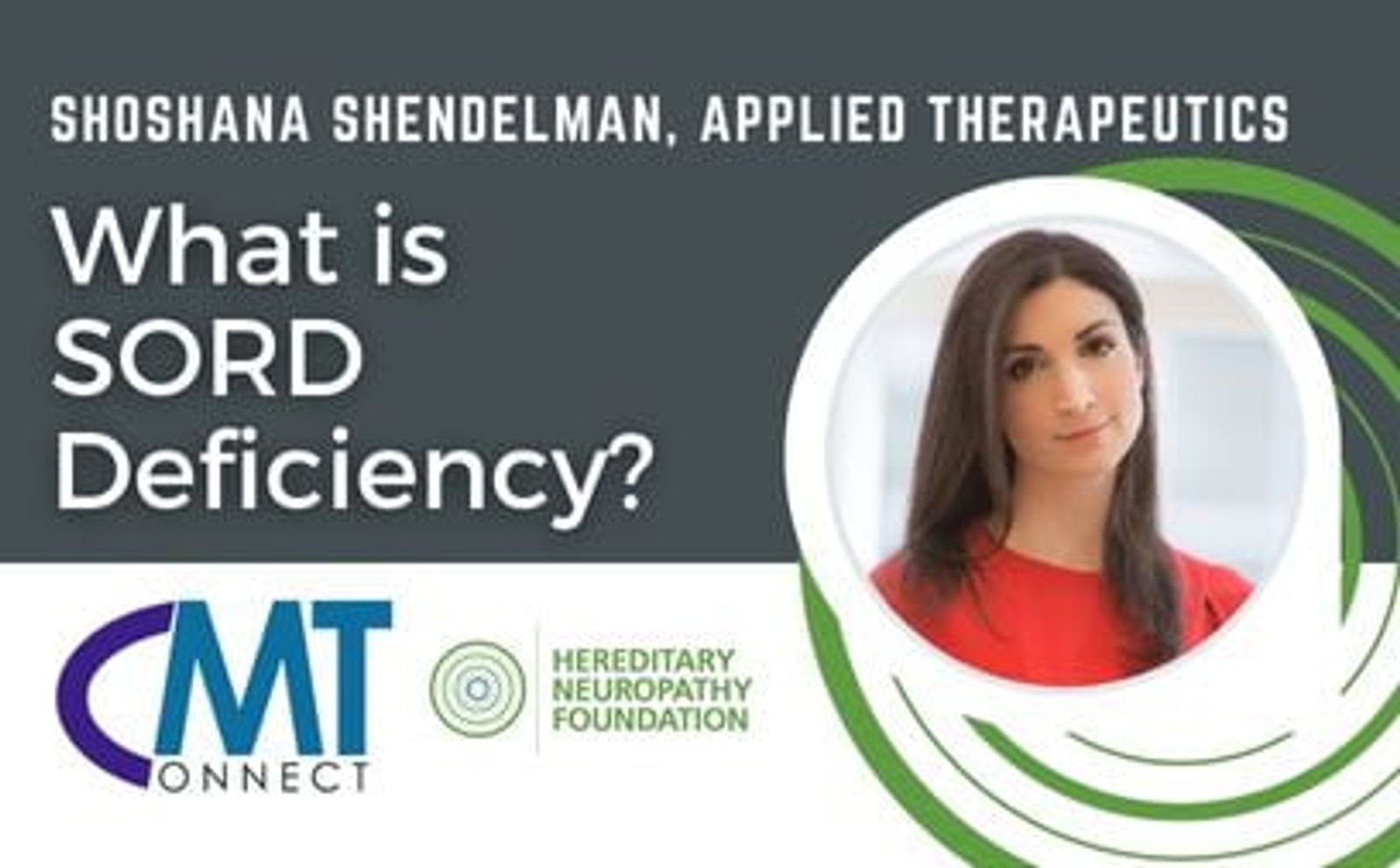 Shoshana Shendelman, Applied Therapeutics discussing SORD Deficiency with CMT Connect and Hereditary Neuropathy Foundation logos.