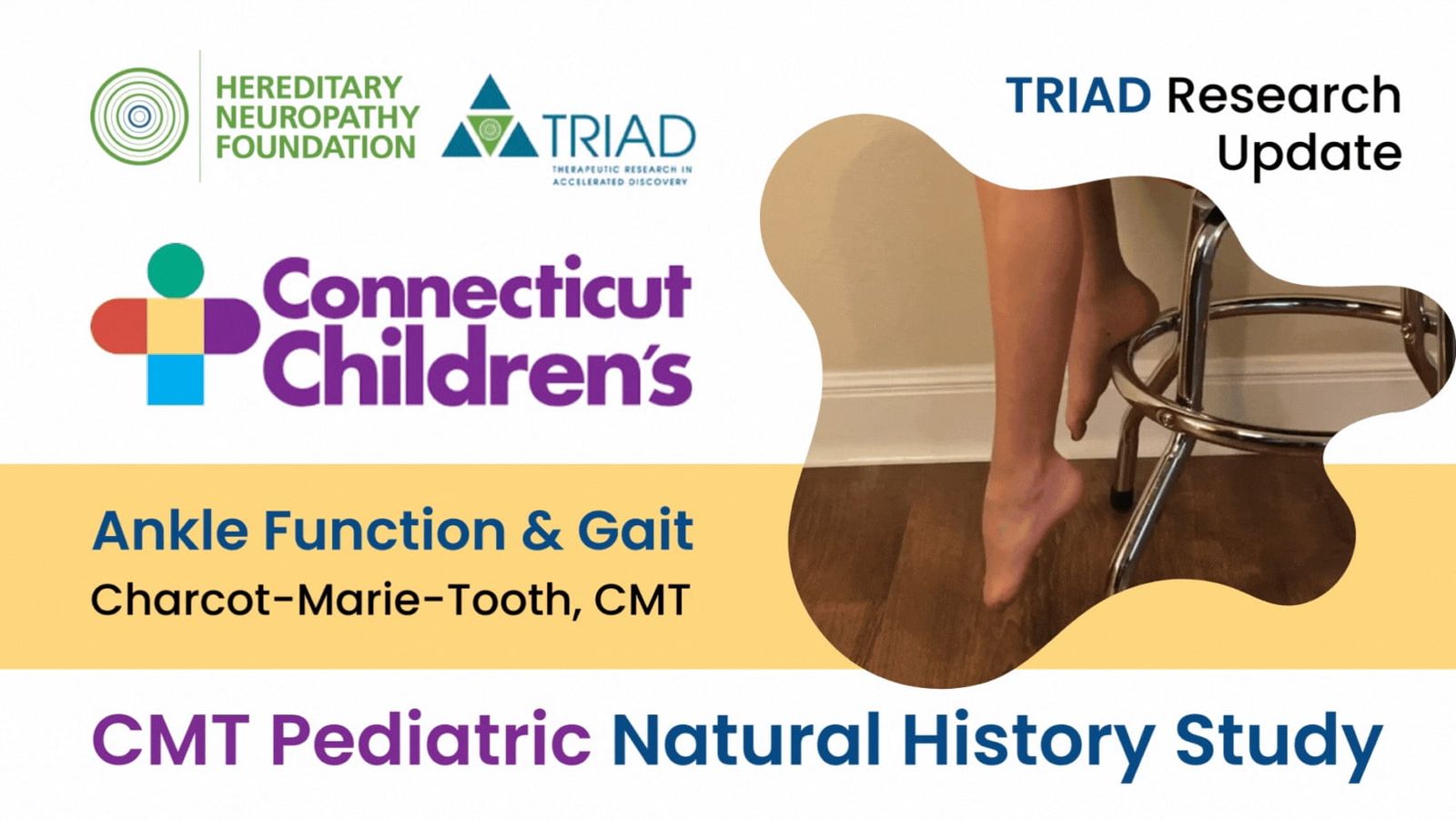 TRIAD Research Update on Ankle Function and Gait in Charcot-Marie-Tooth disease, Connecticut Children's study.