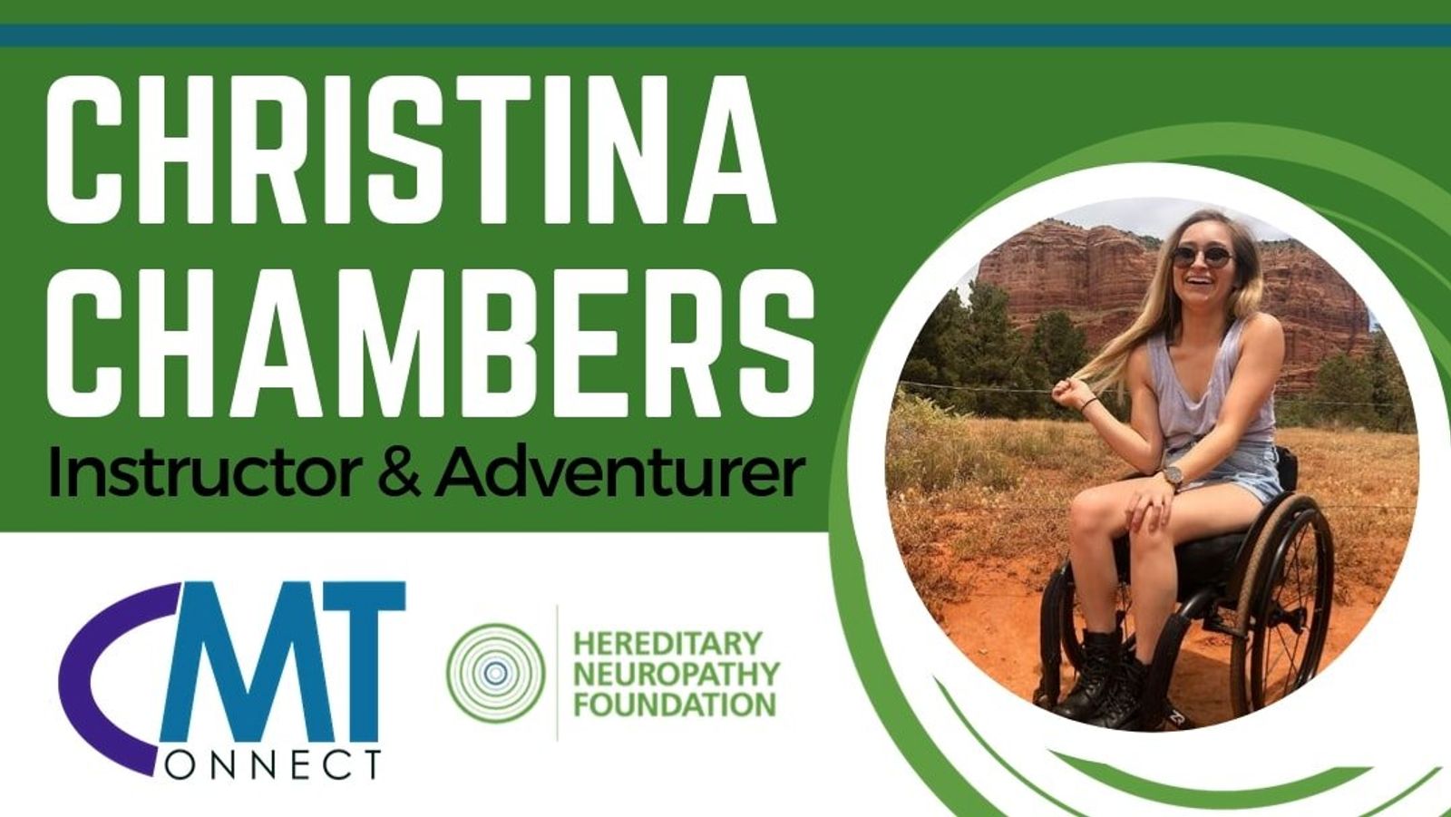 Christina Chambers, Instructor & Adventurer, with CMT Connect and Hereditary Neuropathy Foundation logos. Portrait shows woman in wheelchair outdoors.