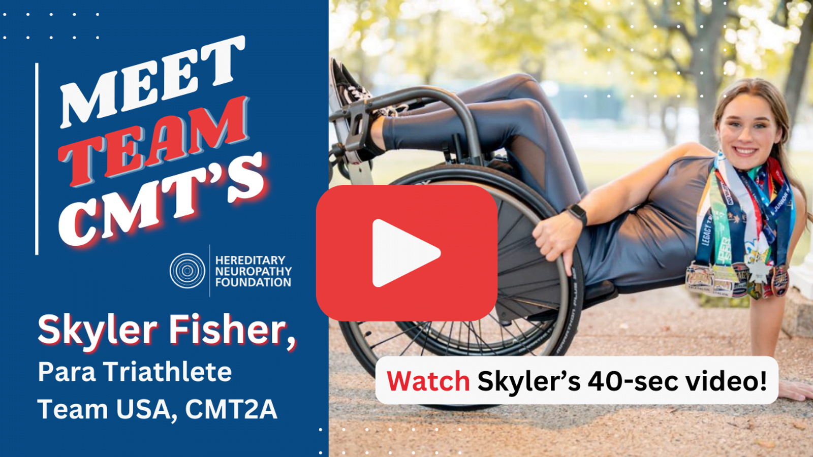 Skyler Fisher, para triathlete, in wheelchair with "Meet Team CMT's" banner and play button for 40-second video.