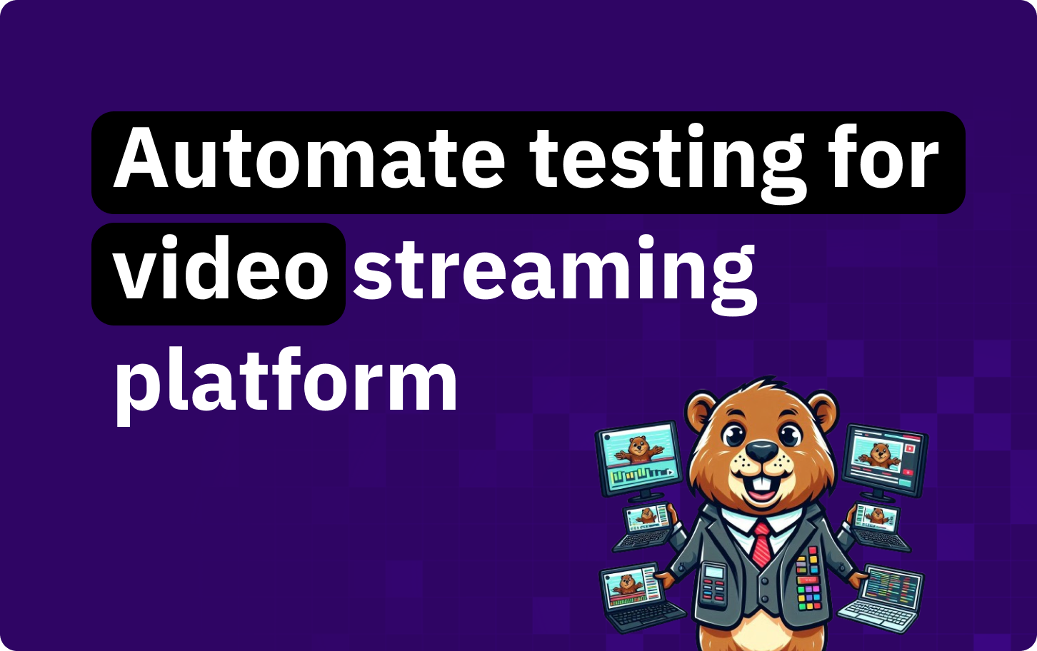 Viode Test Automated Testing for Video Streaming Apps