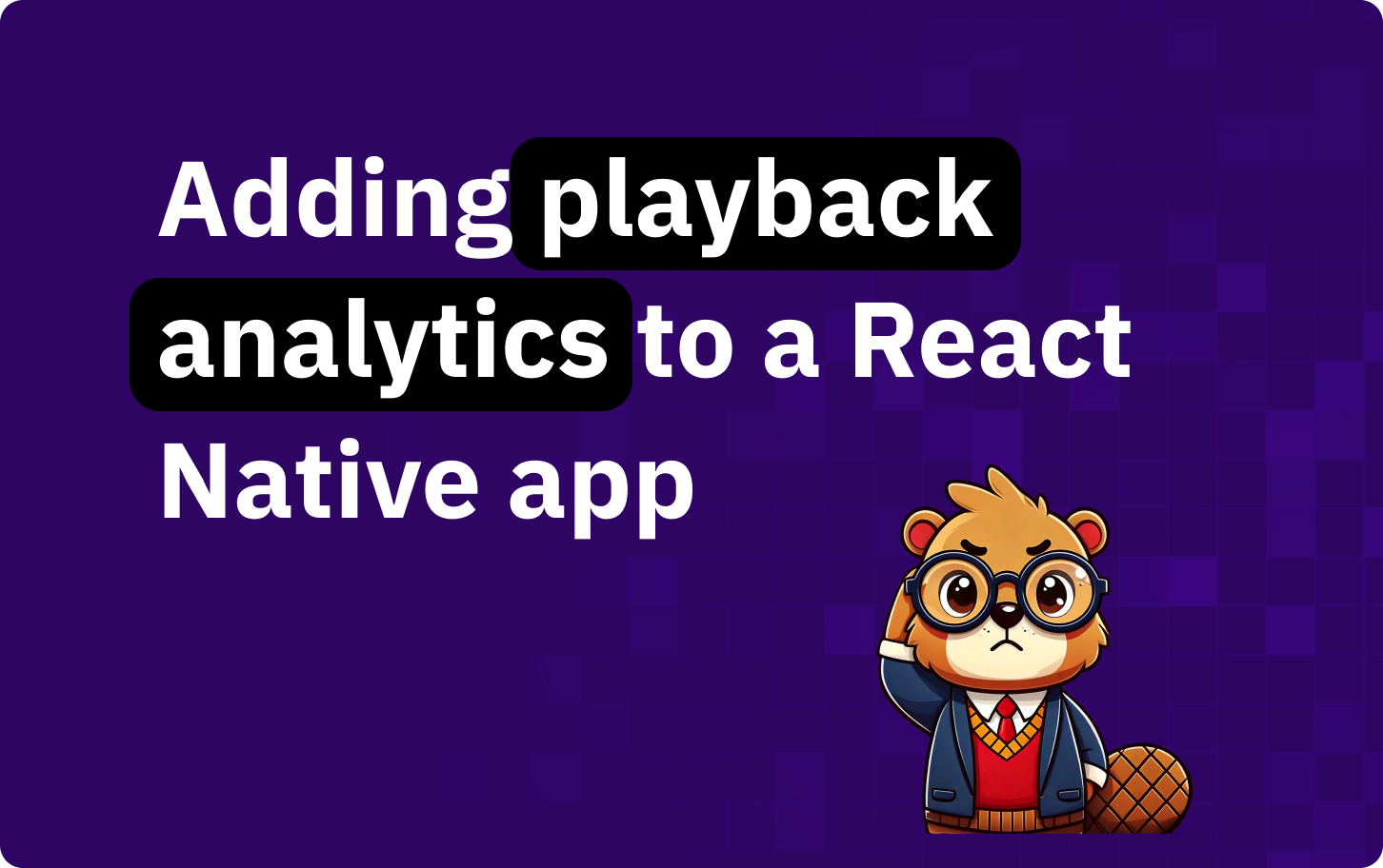 Adding playback analytics to a React Native app