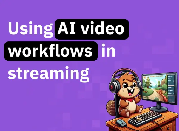 Guide for using AI video workflows in video streaming