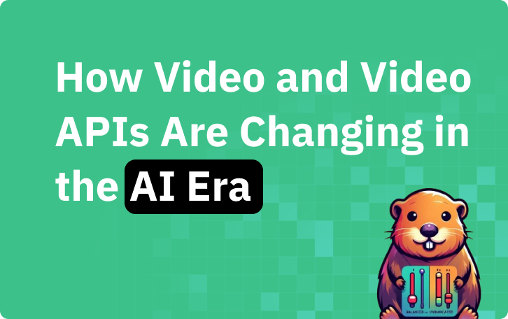 How Video and Video APIs Are Changing in the AI Era