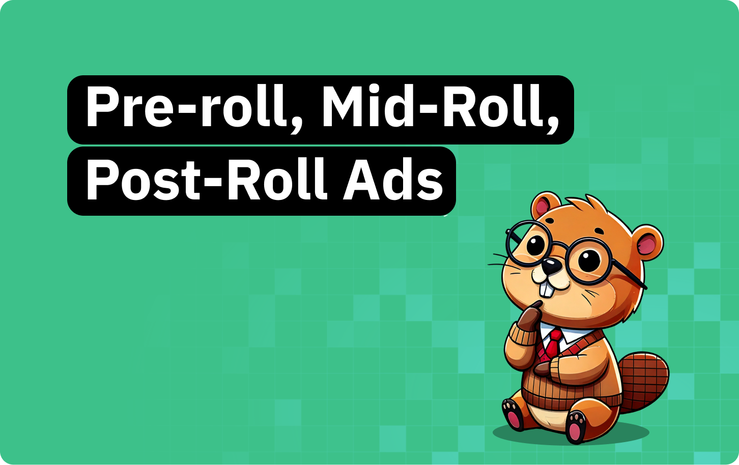 What Are Pre-roll, Mid-roll, and Post-roll Ads?