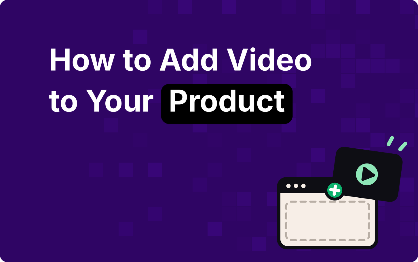 How to add video to your product