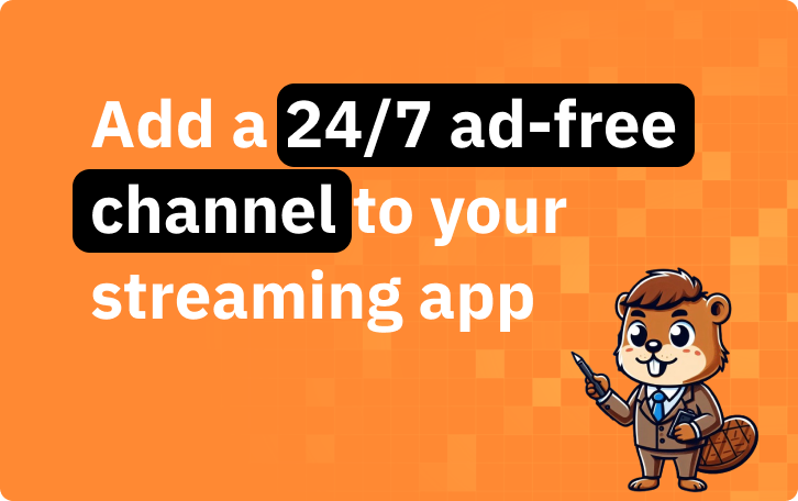 Add a 24/7 ad-free channel to your streaming app