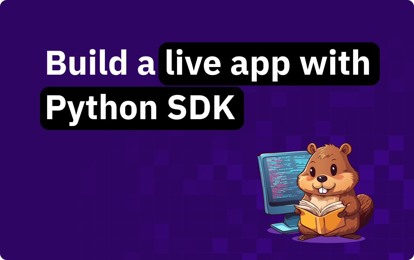 Build a Live Streaming App with Python SDK
