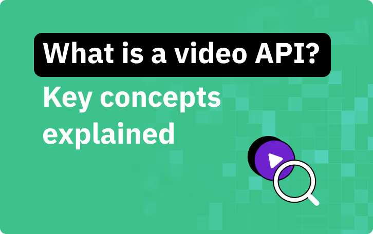 Understanding Video APIs: Key Concepts Explained