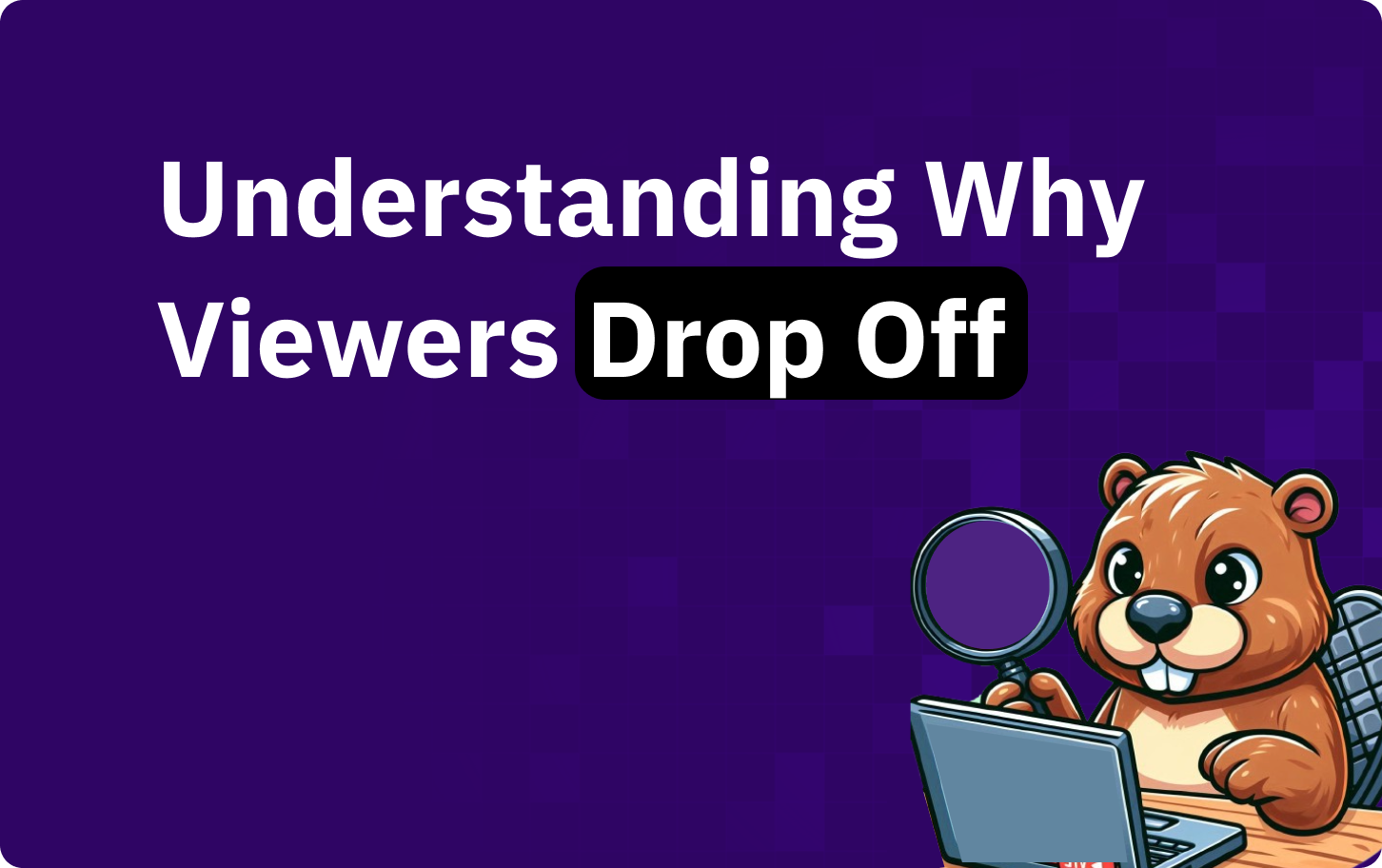 Understanding Why Viewers Drop Off: Combining FastPix Video Data with ClickHouse