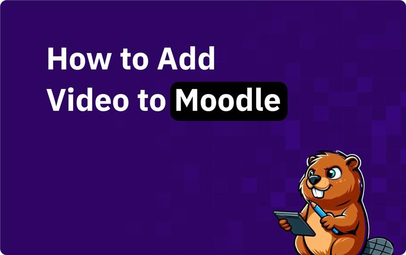 How to add video to Moodle the right way