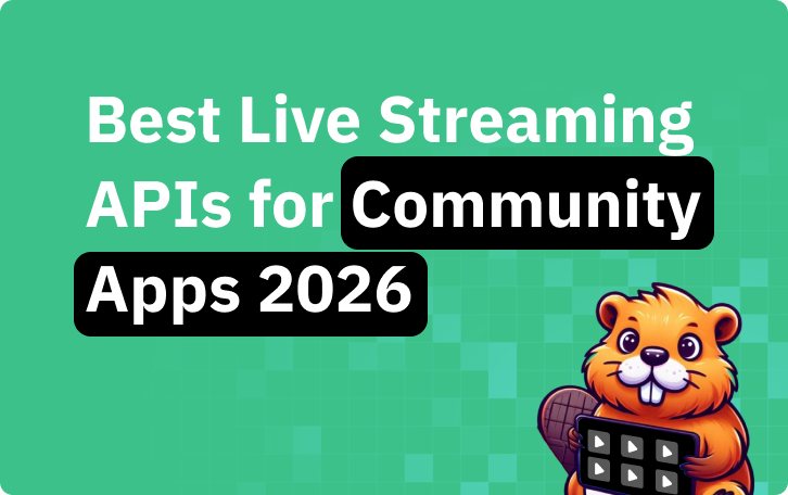 Best live streaming APIs for community apps in 2026