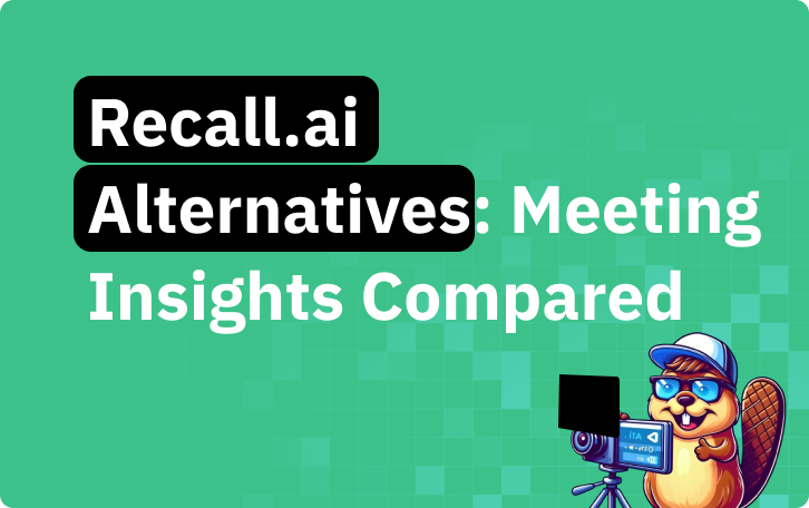 Recall.ai alternatives: which one saves your team work after the meeting in 2026
