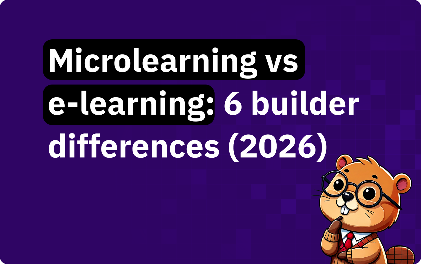 Microlearning vs e-learning: 6 differences that change how you build