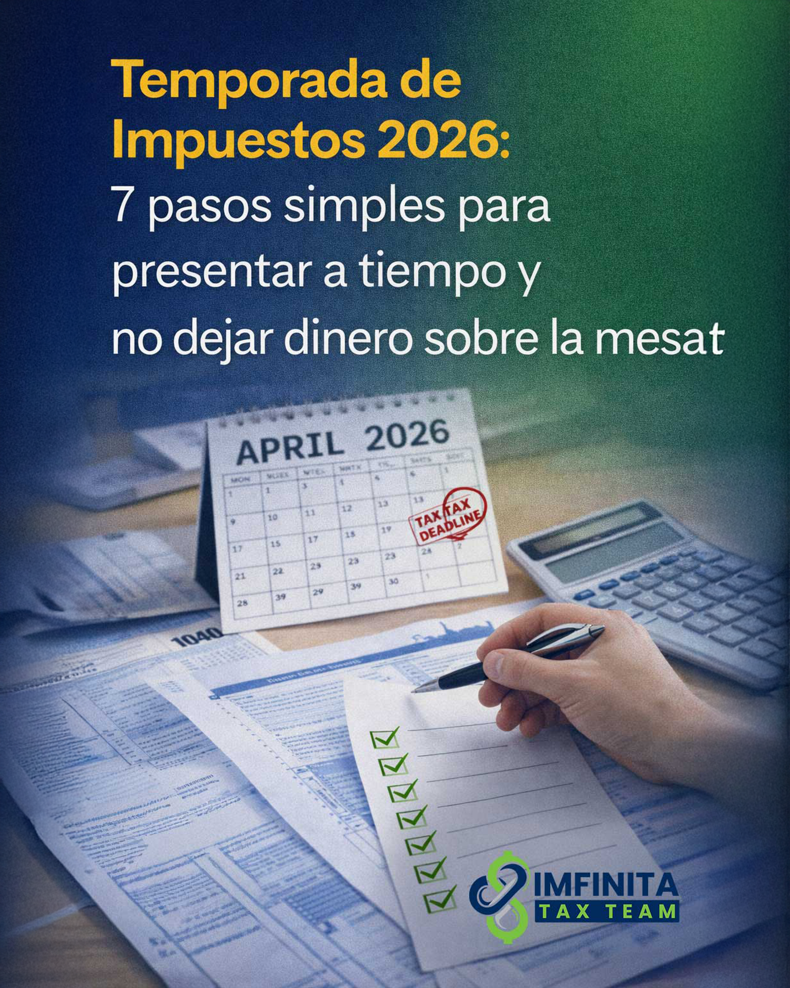 Temporada de Impuestos 2026: 7 pasos simples para presentar a tiempo y no dejar dinero sobre la mesa
