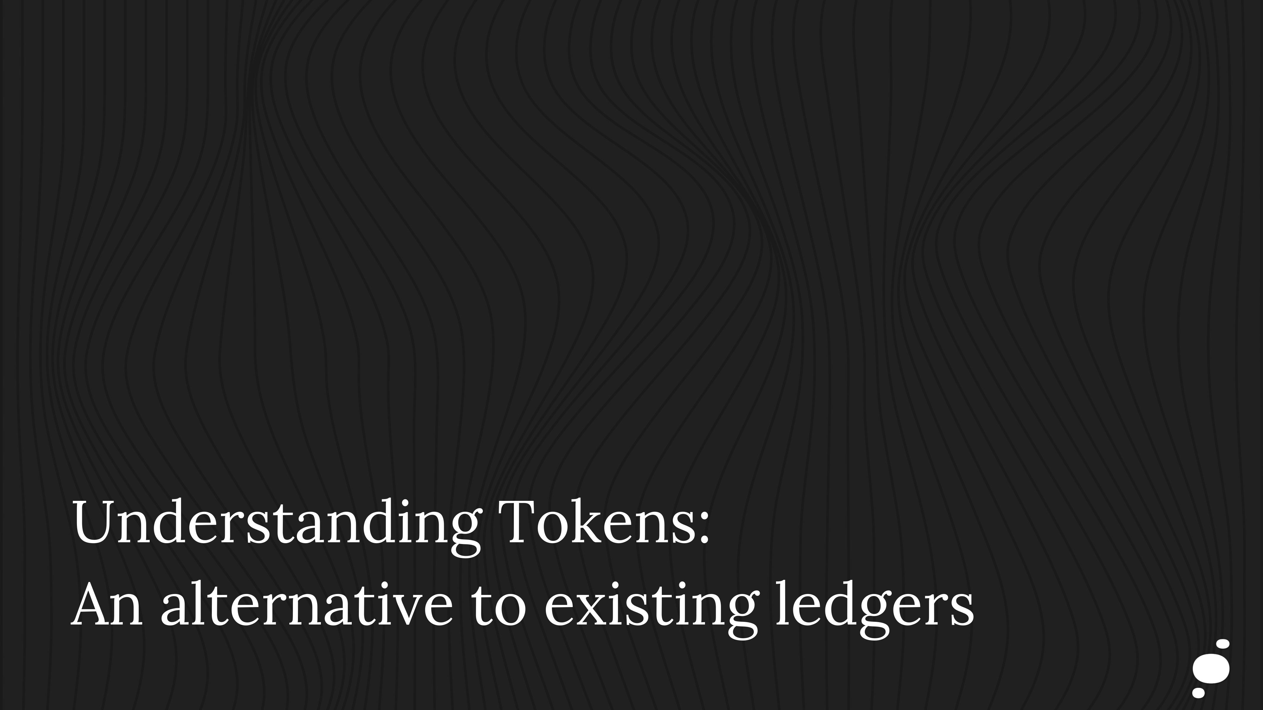 Understanding Tokens: An alternative to existing ledgers