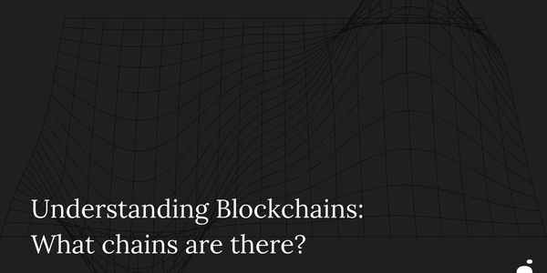 Understanding Blockchains: What are the different blockchains?