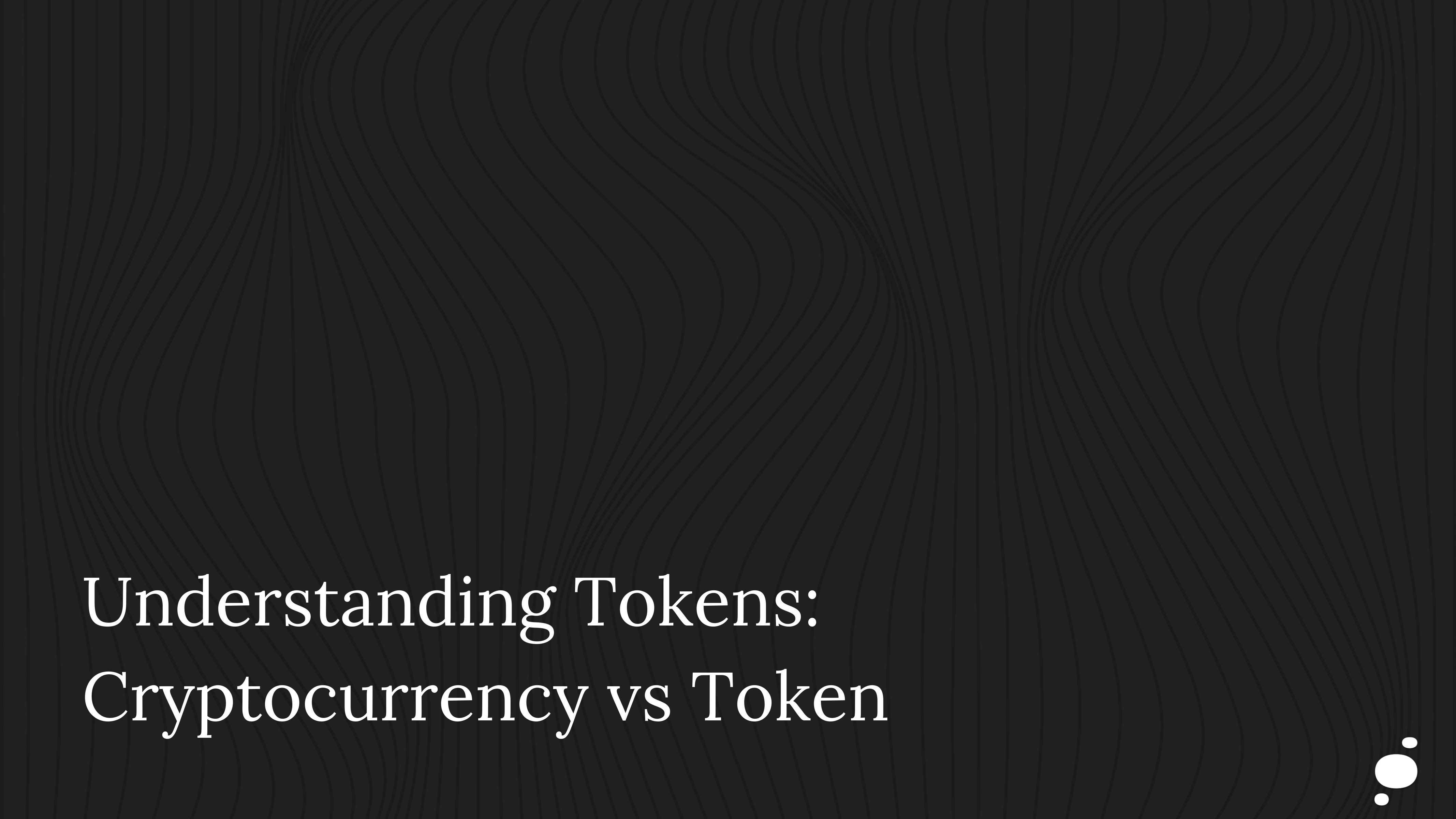 Understanding Tokens: Cryptocurrency vs Tokens