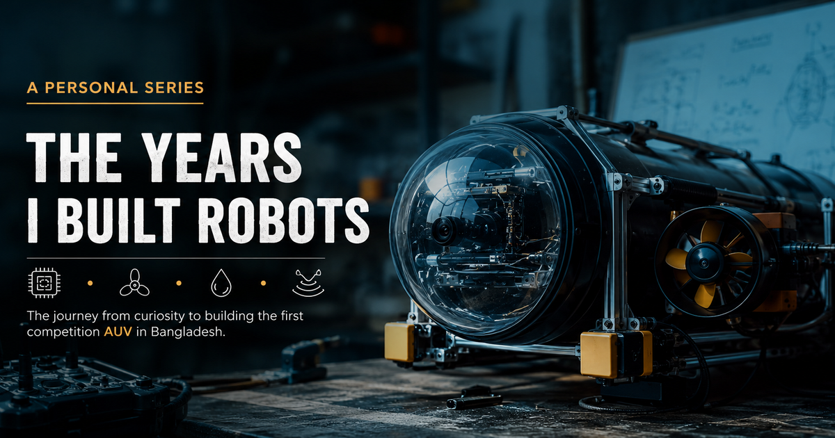 Cinematic illustration of an autonomous underwater robot in a workshop, representing a personal series about learning robotics, teaching others, and building Bangladesh’s first competition autonomous underwater vehicle.