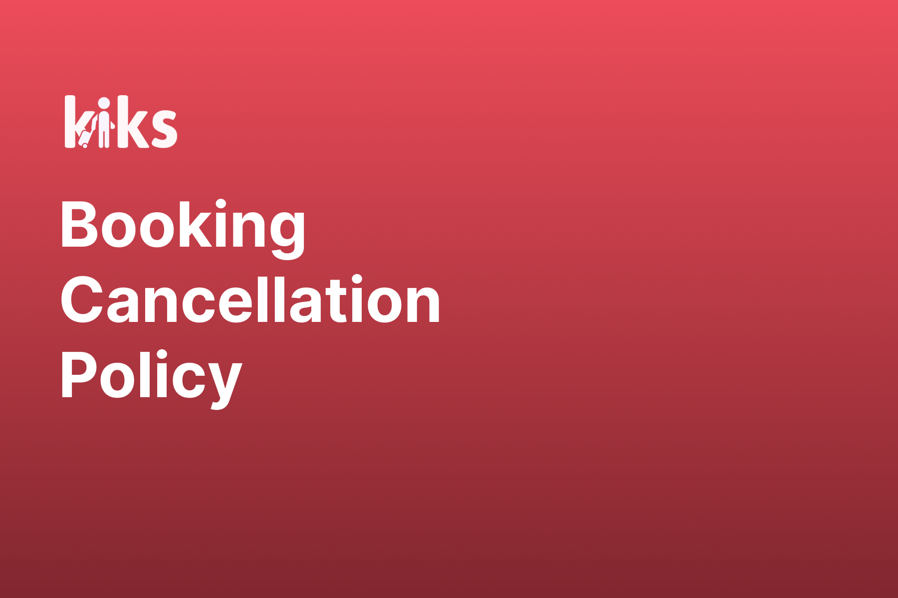 KIKS Booking Cancellation Policy