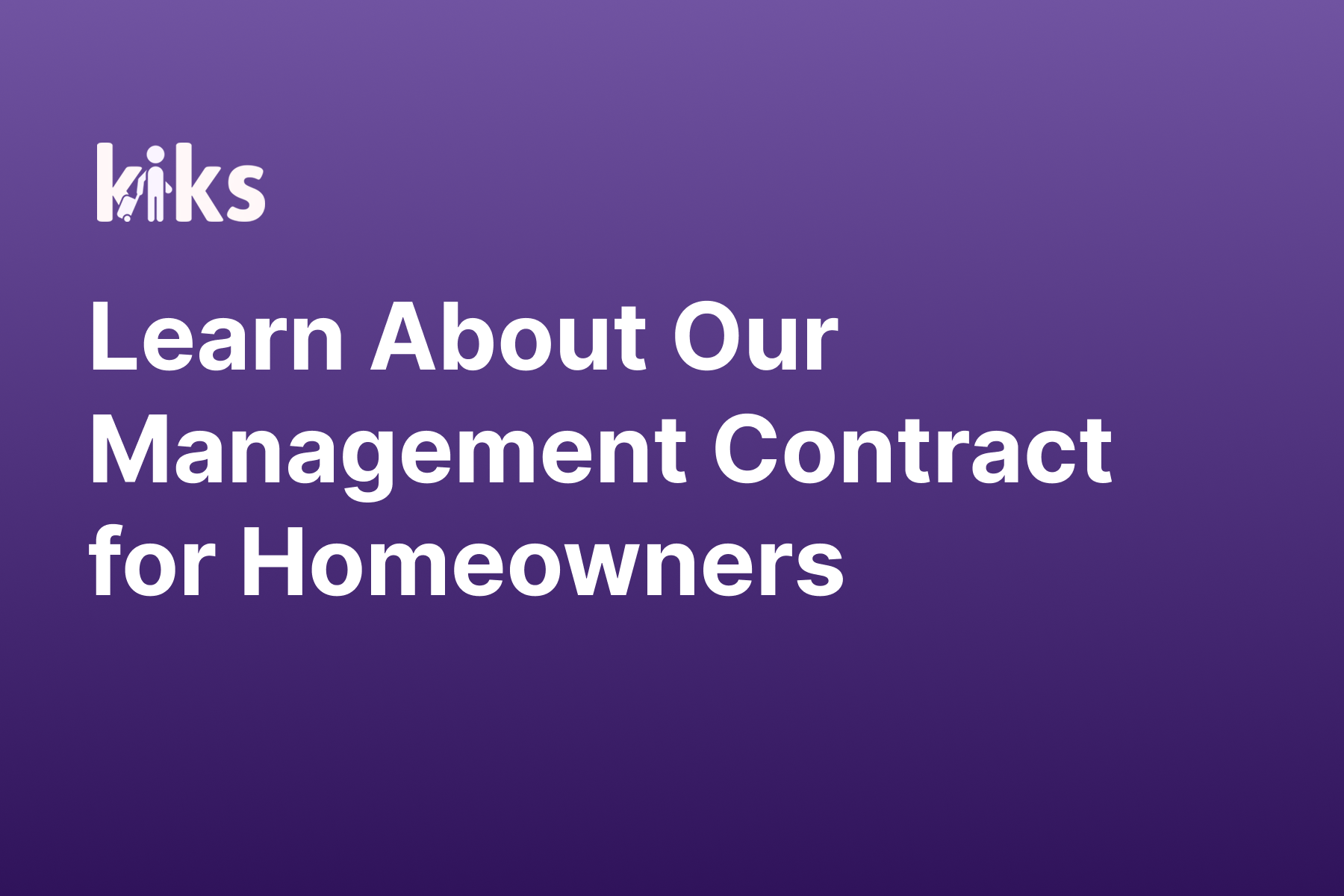 What are the Terms of the KIKS Property Management Contract?