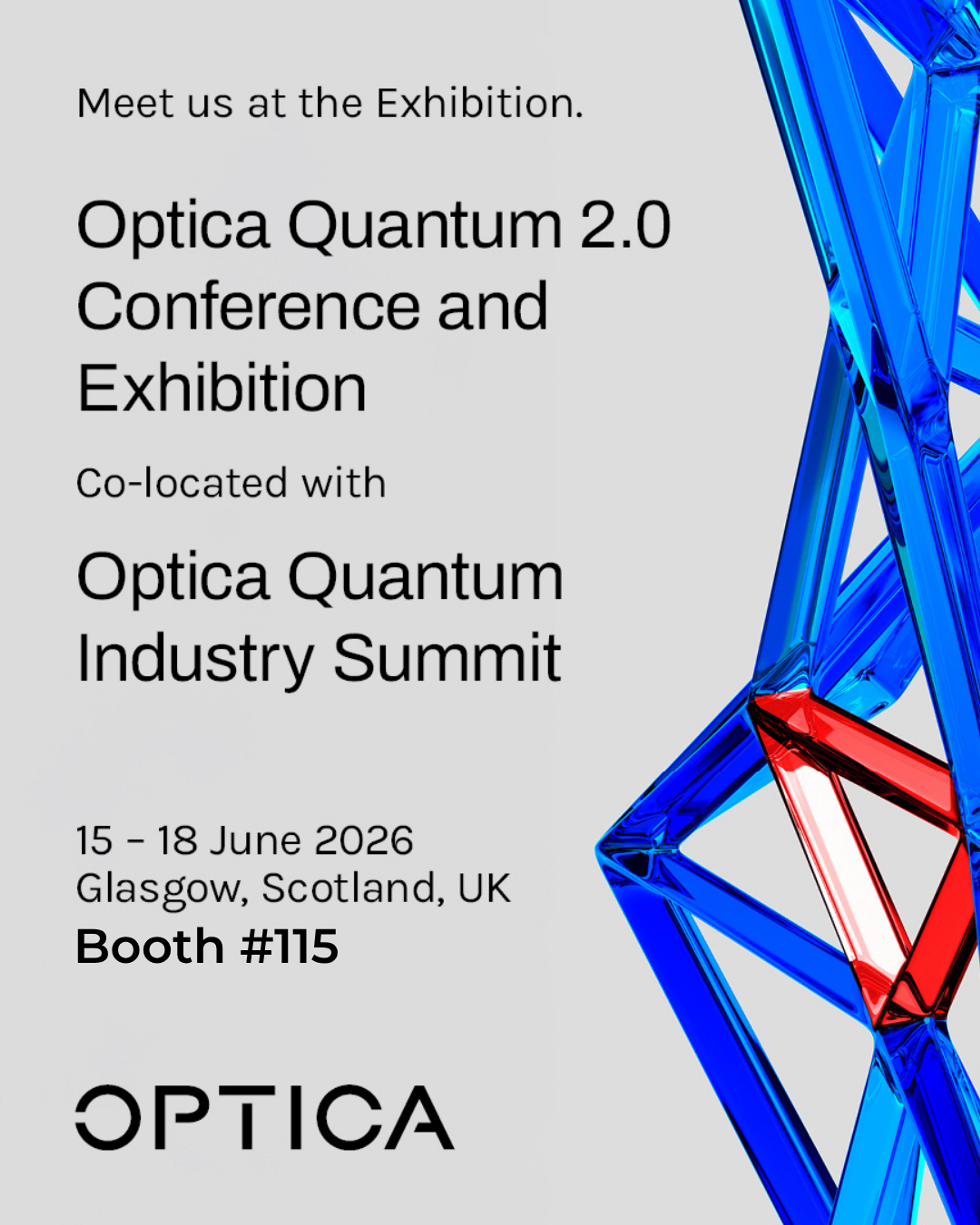 Promotional event graphic for the Optica Quantum 2.0 Conference and Exhibition, inviting visitors to meet at the exhibition and noting co-location with the Optica Quantum Industry Summit. The graphic includes event details for 15–18 June 2026 in Glasgow, Scotland, UK, booth number 115, with the Optica logo at the bottom and a blue-and-red abstract geometric design along the right side.