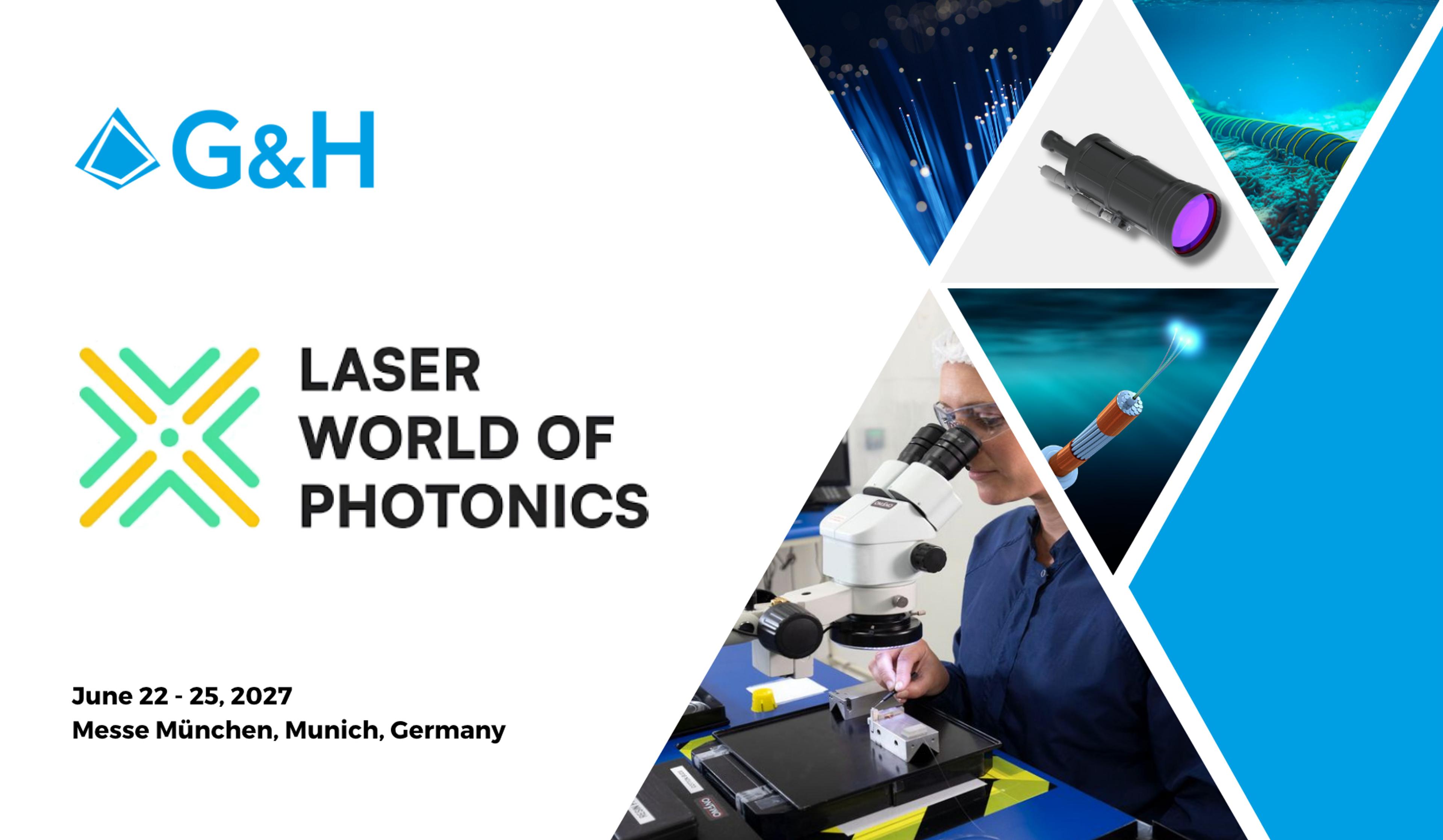 G&H banner for Laser World of Photonics, 22–25 June 2027 at Messe München, Munich, Germany, featuring fiber optics, an optical lens and a technician using a microscope.