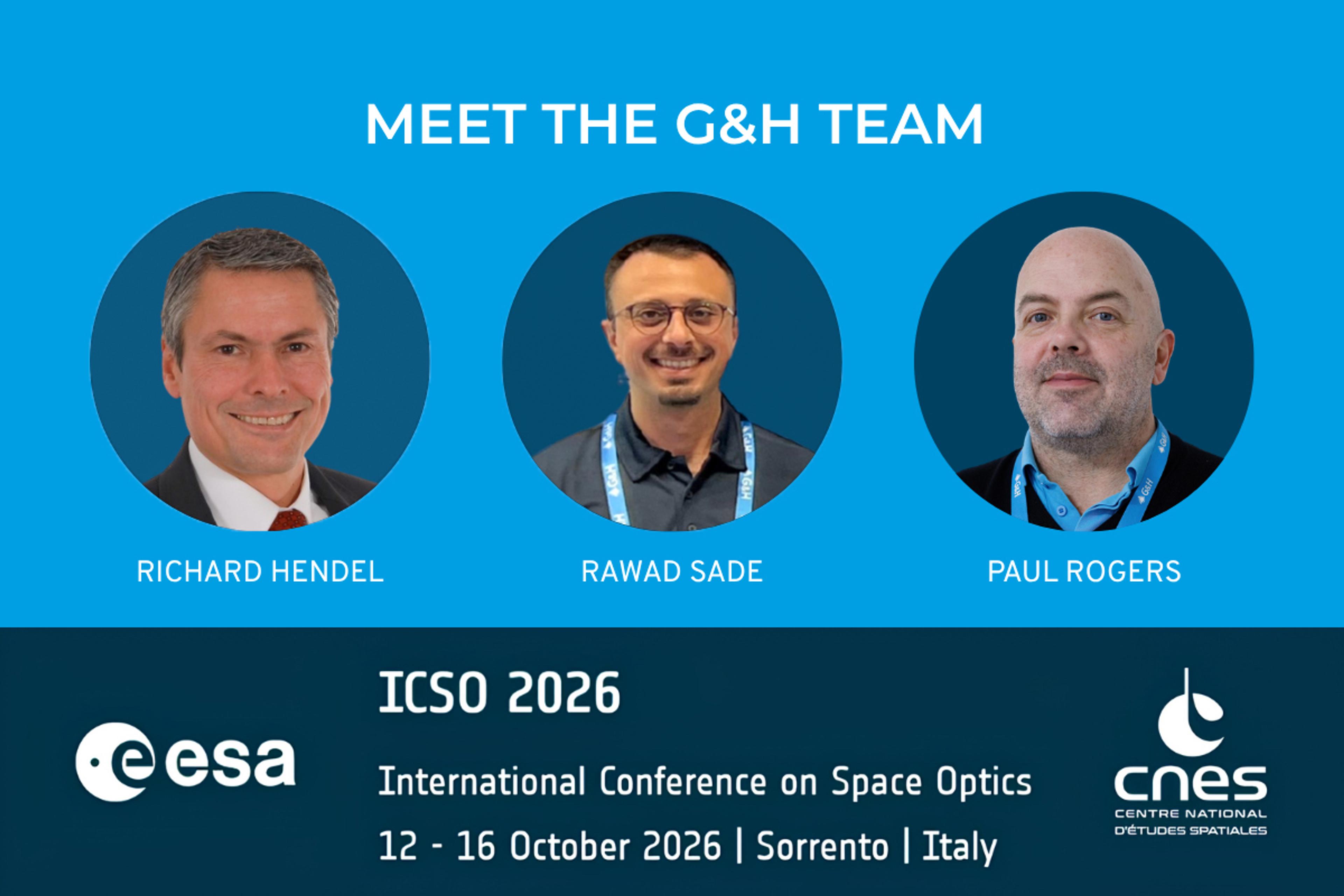 G&H team members Richard Hendel, Rawad Sade and Paul Rogers featured for ICSO 2026, the International Conference on Space Optics in Sorrento, Italy, 12–16 October 2026.