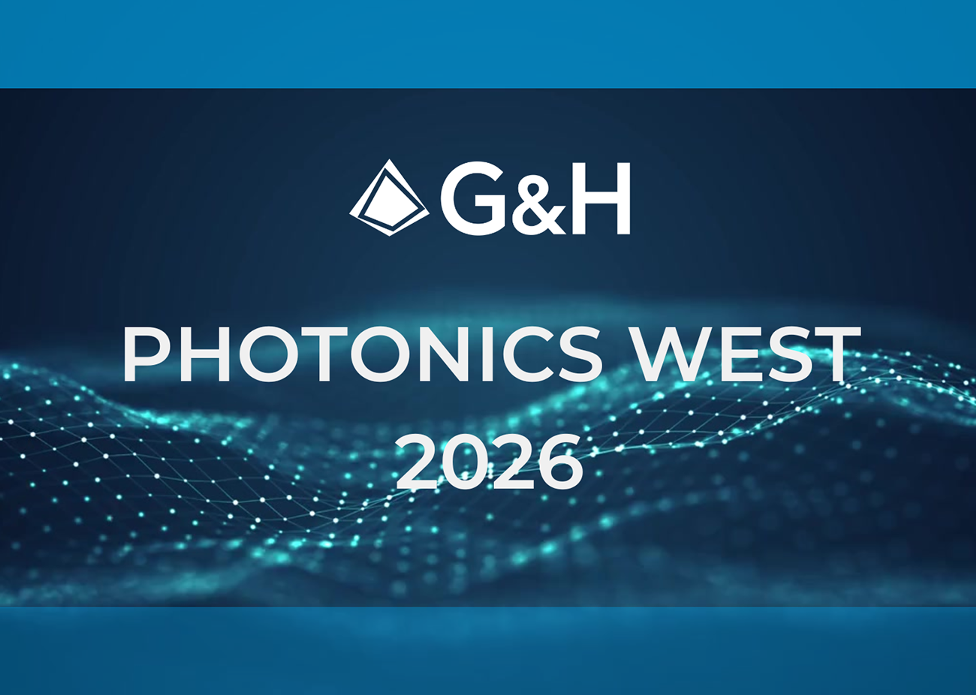 G&H branded graphic announcing Photonics West 2026, featuring the G&H logo above the event title set over an abstract blue digital wave pattern representing photonics and optical technology.